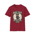 'Bark First Ask Question Later' Graphic T-Shirt