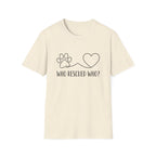 'Who Rescued Who?' Graphic T-Shirt