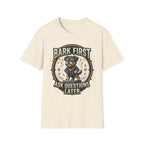 'Bark First Ask Question Later' Graphic T-Shirt