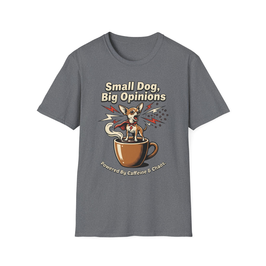 'Small Dog, Big Opinions' Graphic T-Shirt