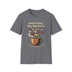 'Small Dog, Big Opinions' Graphic T-Shirt