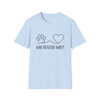 'Who Rescued Who?' Graphic T-Shirt