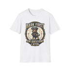 'Bark First Ask Question Later' Graphic T-Shirt