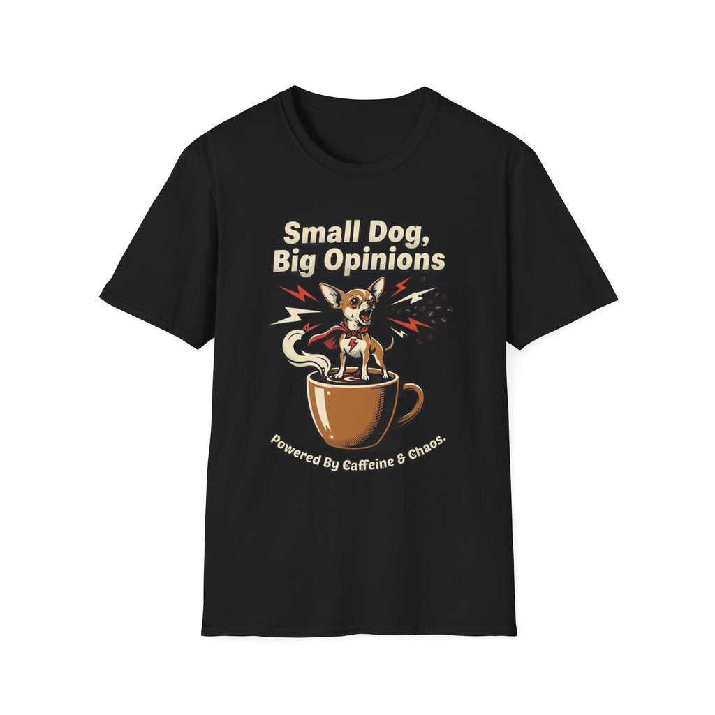 'Small Dog, Big Opinions' Graphic T-Shirt