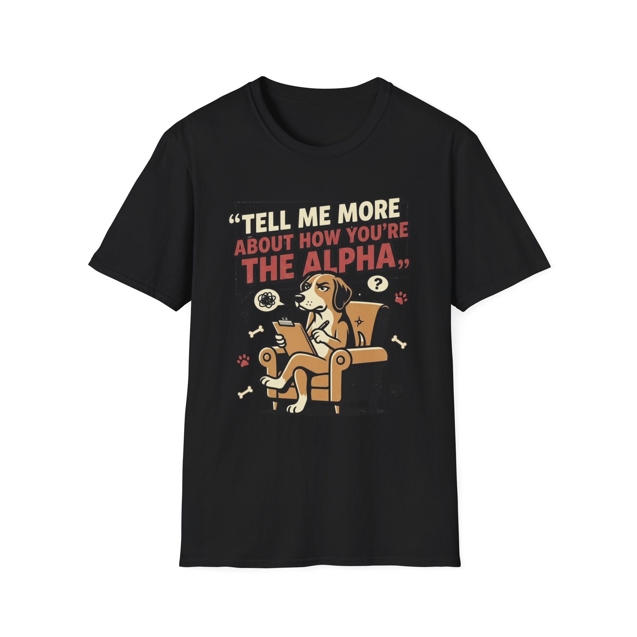 'Tell Me More Abour How You're The Alpha' Graphic T-Shirt
