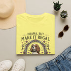 'Drama, But Make It Regal Graphic T-Shirt