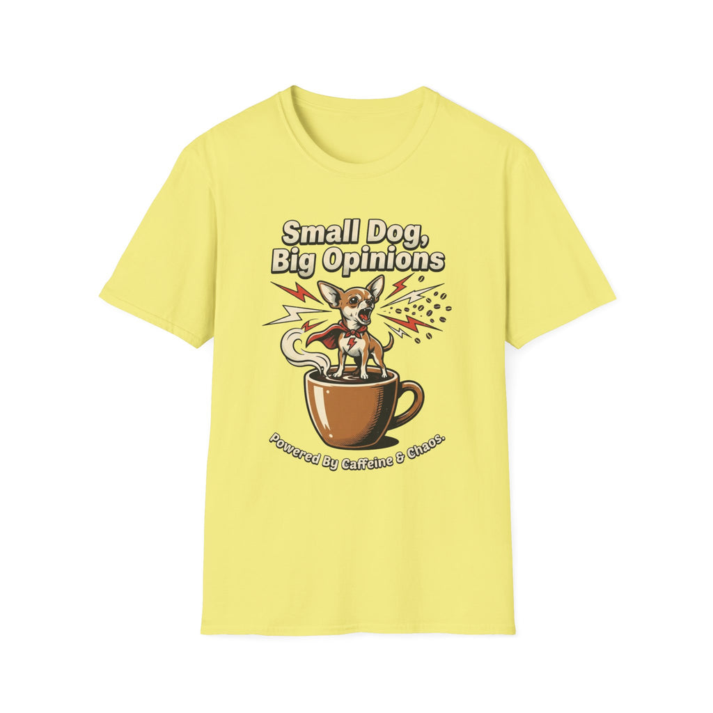 'Small Dog, Big Opinions' Graphic T-Shirt