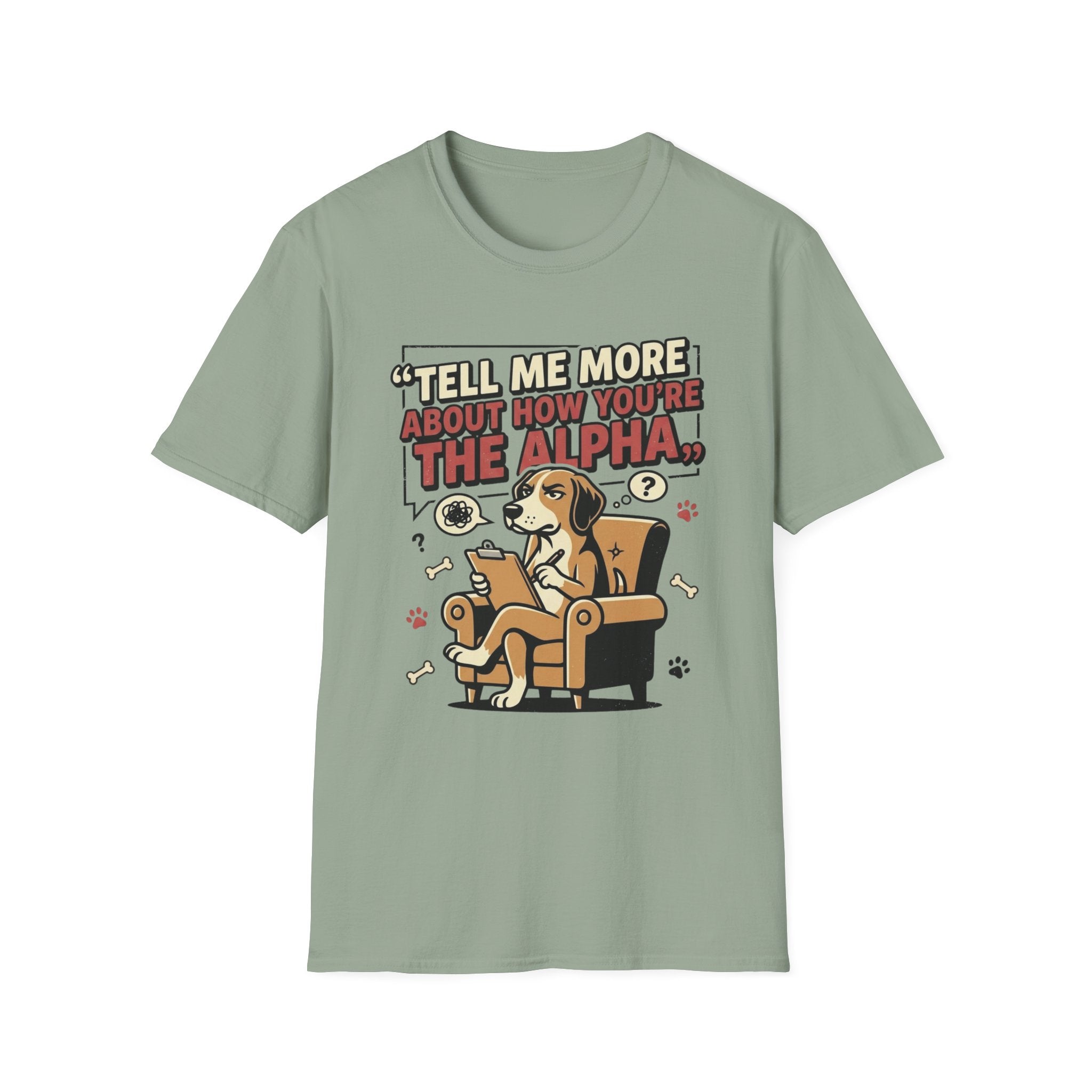 'Tell Me More Abour How You're The Alpha' Graphic T-Shirt