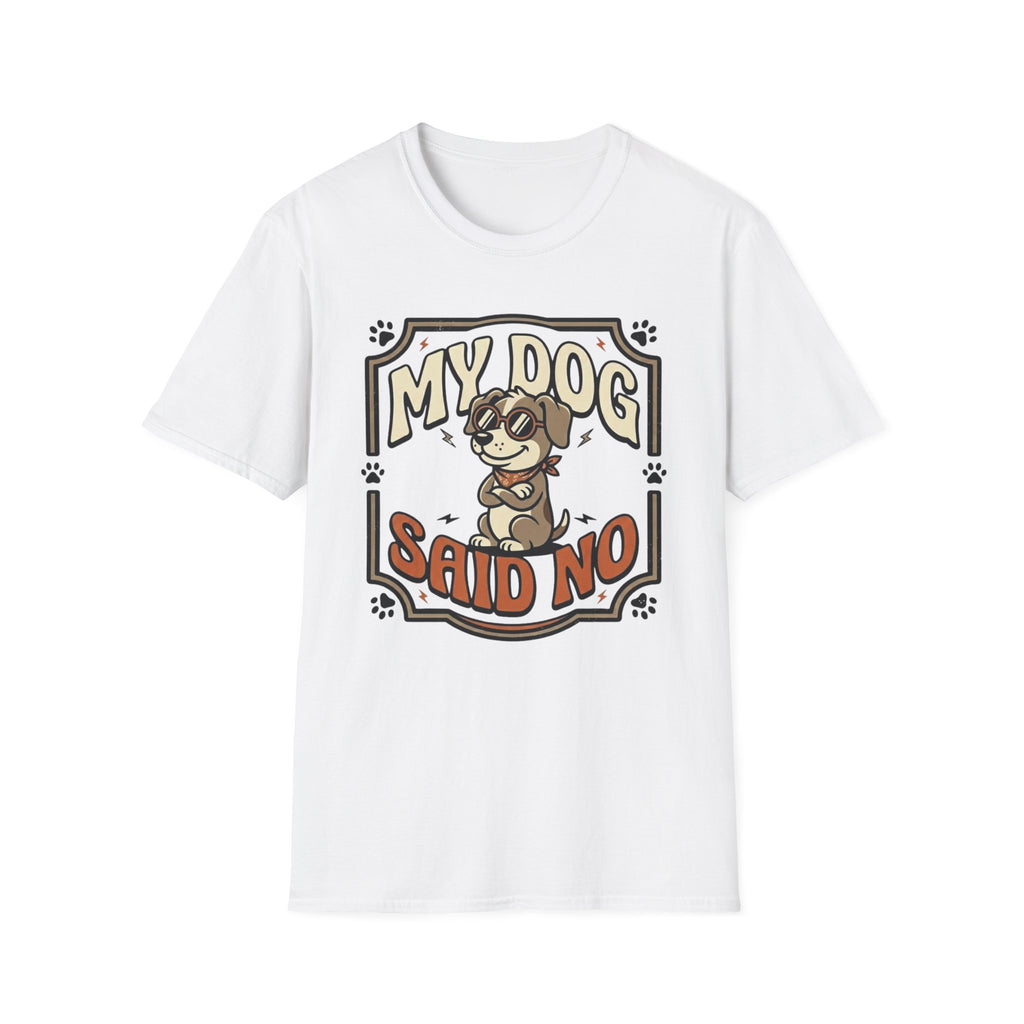 'My Dog Said No' Graphic T-Shirt
