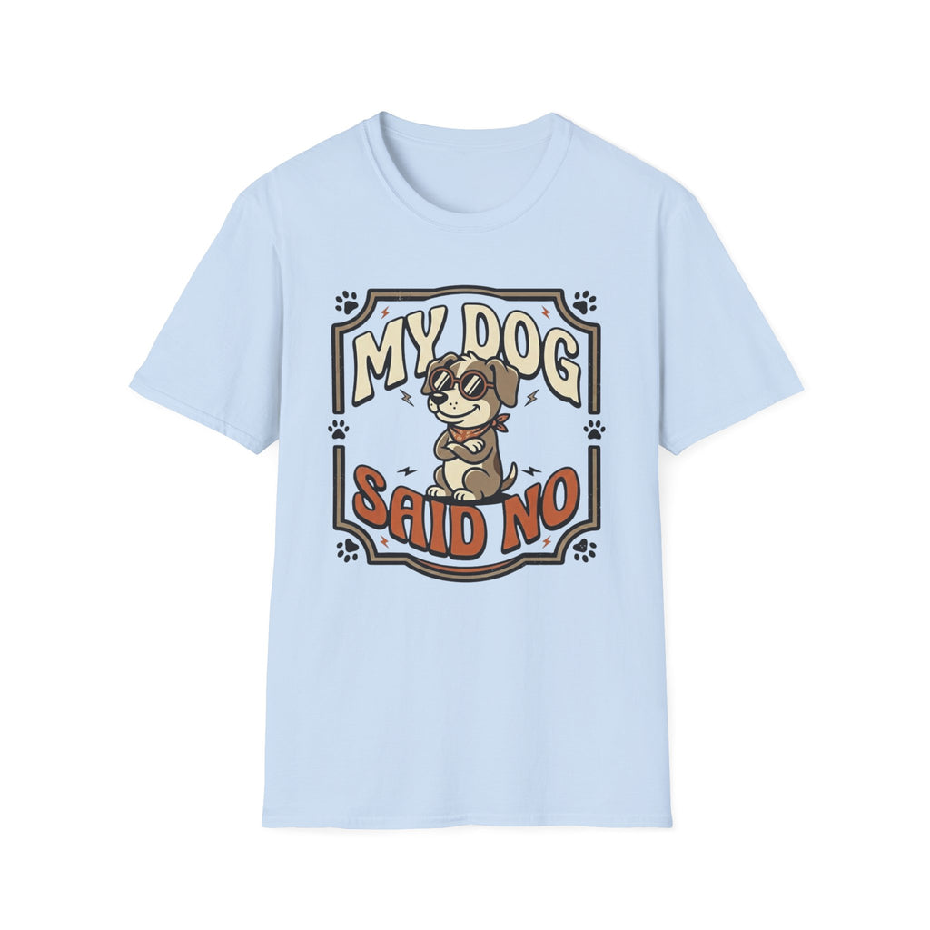 'My Dog Said No' Graphic T-Shirt
