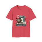 'I M Only Here For The Dog' Graphic T-Shirt