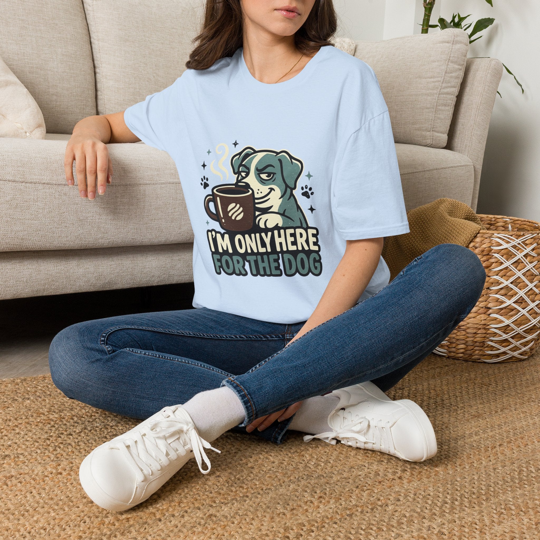 'I M Only Here For The Dog' Graphic T-Shirt