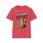 'Tell Me More Abour How You're The Alpha' Graphic T-Shirt