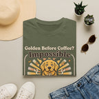 'Golden Before Coffee? Impossible' Graphic T-Shirt