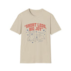 Short Legs, Big Joy T-Shirt