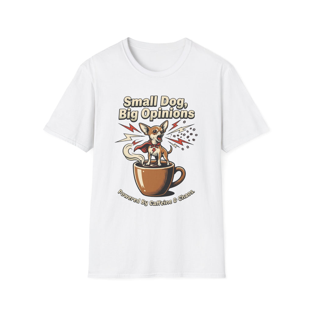 'Small Dog, Big Opinions' Graphic T-Shirt