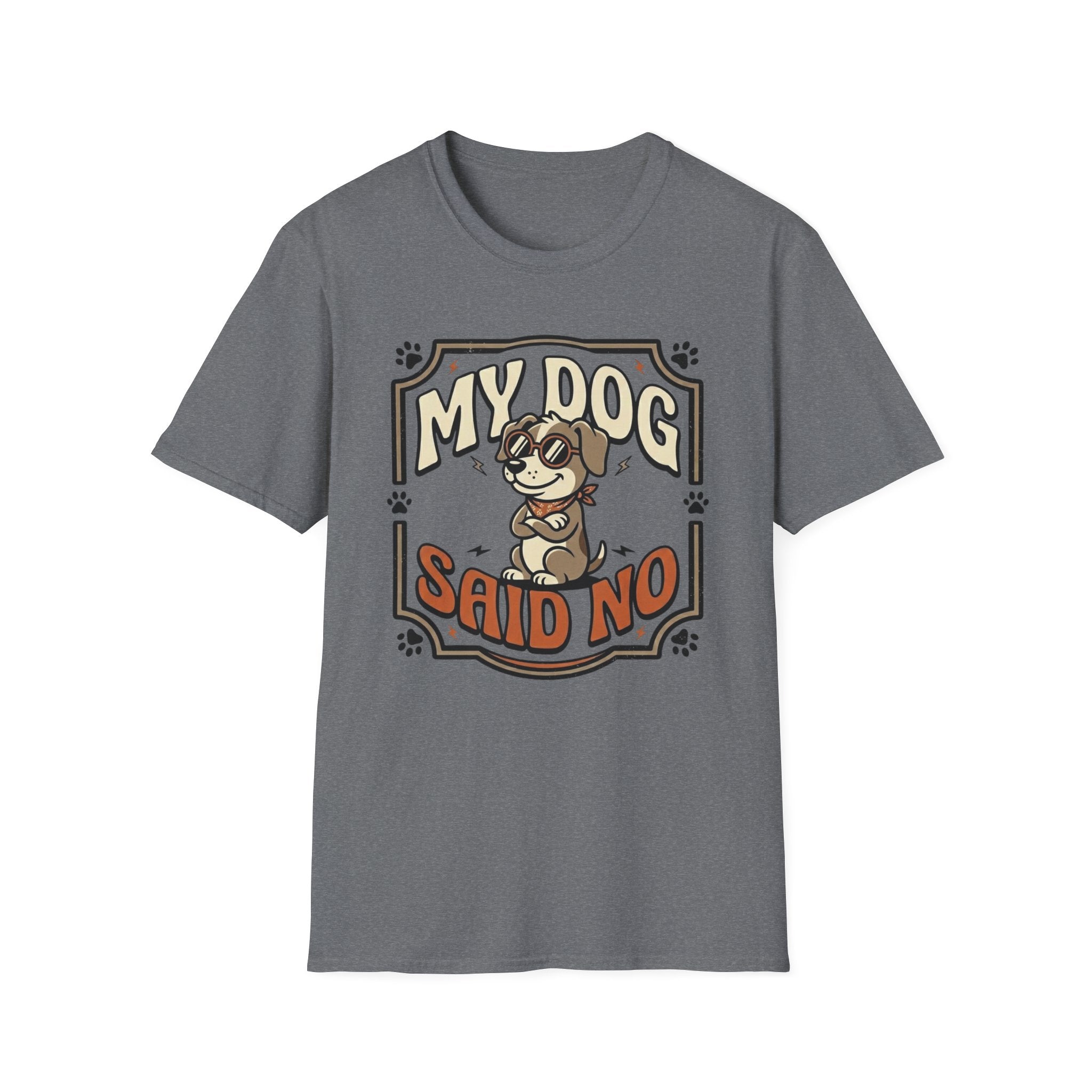 'My Dog Said No' Graphic T-Shirt