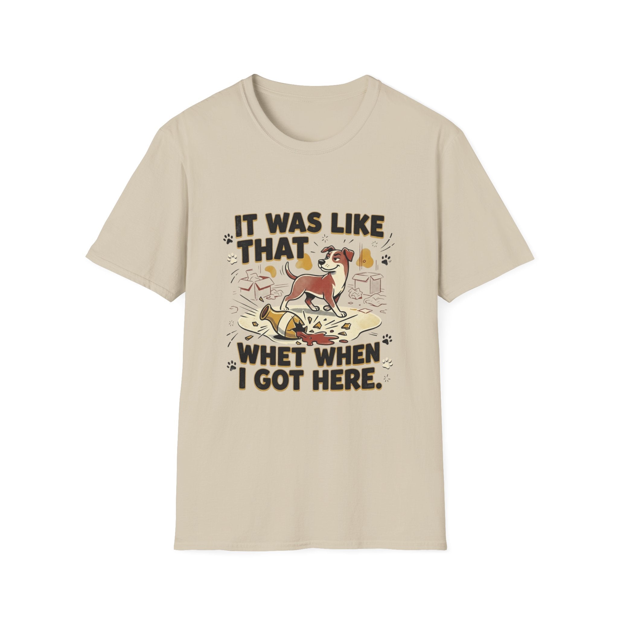 'It Was Like That When I Got Here' Graphic T-Shirt