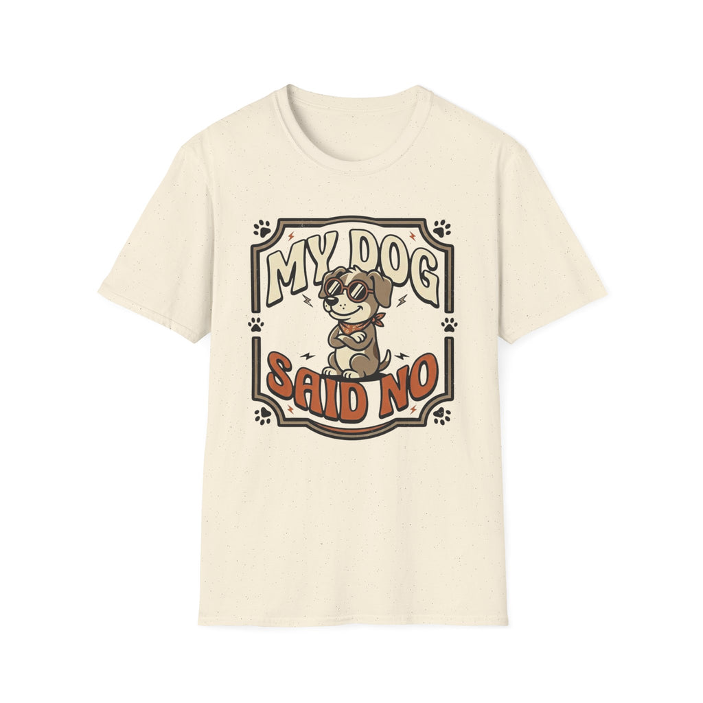 'My Dog Said No' Graphic T-Shirt