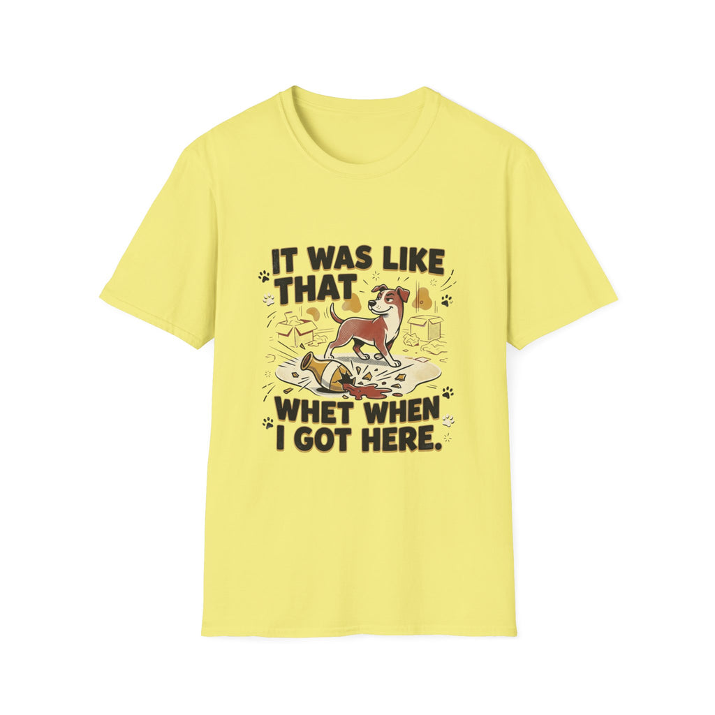 'It Was Like That When I Got Here' Graphic T-Shirt