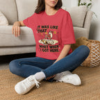 'It Was Like That When I Got Here' Graphic T-Shirt