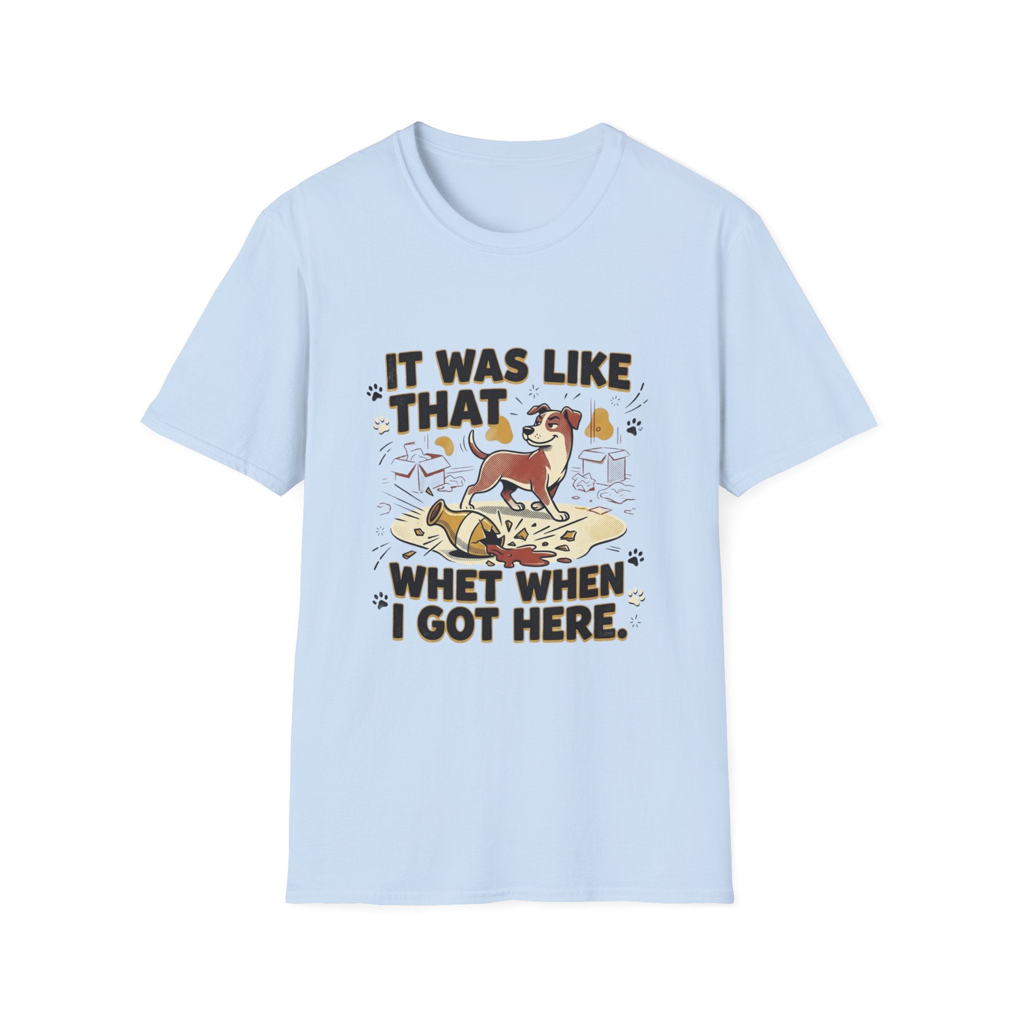 'It Was Like That When I Got Here' Graphic T-Shirt