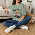 'It Was Like That When I Got Here' Graphic T-Shirt