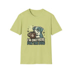 'I M Only Here For The Dog' Graphic T-Shirt