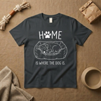 Home Is Where The Dog Is T-Shirt