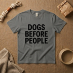 Dogs Before People T-Shirt