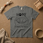 Home Is Where The Dog Is T-Shirt