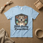 Built Strong, Loved Hard T-Shirt