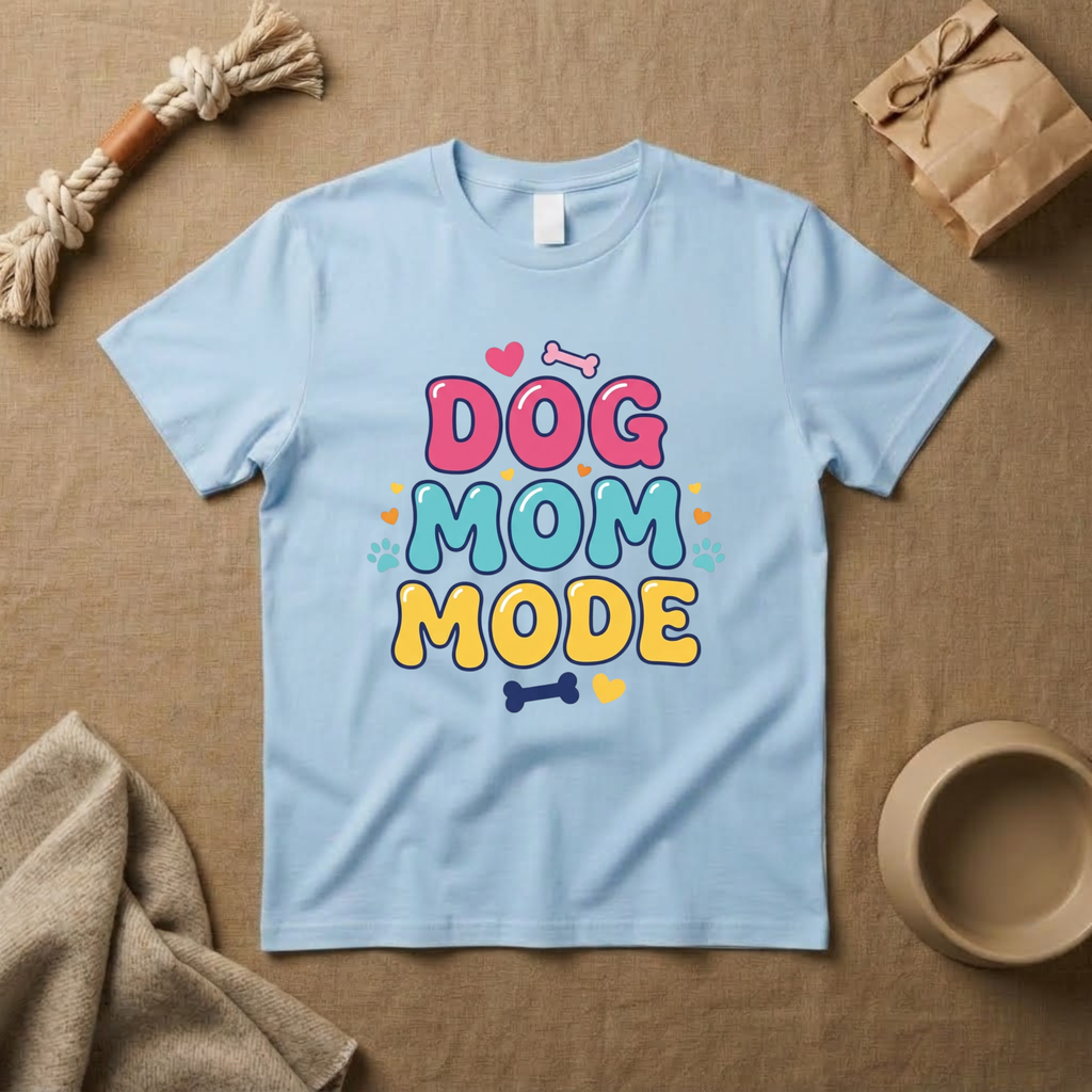 Dog Mom Mode T-Shirt