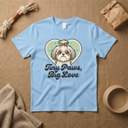 Tiny Paws, Big Love T-Shirt