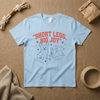 Short Legs, Big Joy T-Shirt