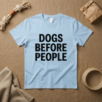 Dogs Before People T-Shirt