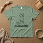 My Dogs Know All My Secrets T-Shirt