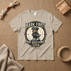 Bark First Ask Question Later T-Shirt