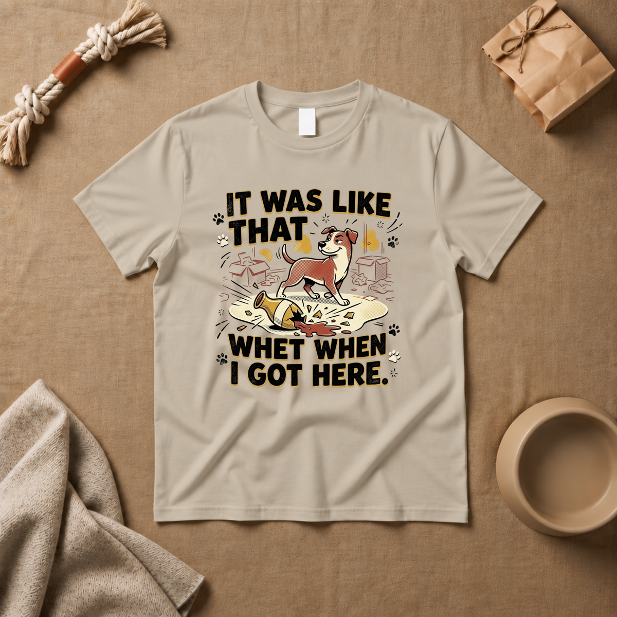 It Was Like That When I Got Here T-Shirt