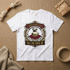 Dog Can Judge Me T-Shirt