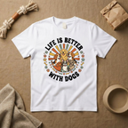 Life Is Better With Dogs T-Shirt