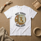 Not Today Mailman T-Shirt