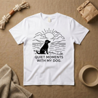 Quiet Moments With My Dog T-Shirt