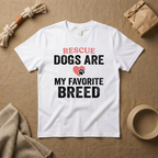 Resque Dog Are My Favourite Breed T-Shirt