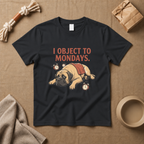 I Object To Mondays T-Shirt