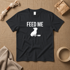 Feed Me T-Shirt