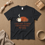 I Just Want To Drink Coffee T-Shirt