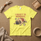 I Object To Mondays T-Shirt