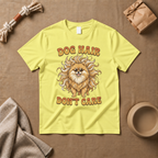Dog Hair Dont Care T-Shirt