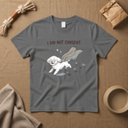 I Did Not Consent T-Shirt